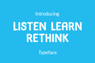 Listen Learn Rethink Font for Authentic Branding